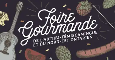 Foire gourmande de l'Abitibi-Témiscamingue et du Nord-Est ontarien