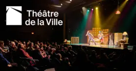 Théâtre de la ville - Semaine de relâche