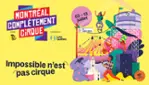 Montréal Complètement CiRQUE - Festival TOHU