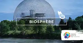 Biosphère de Montréal - Espace pour la vie